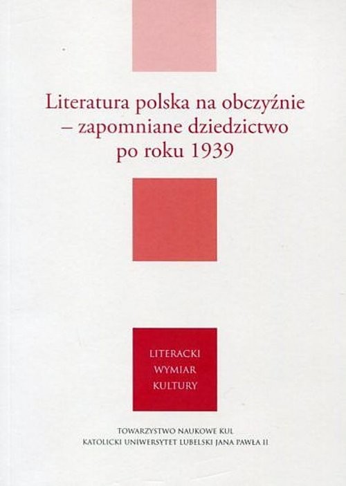 okładka Literatura polska na obczyźnie Zapomniane dziedzictwo po roku 1939 książka