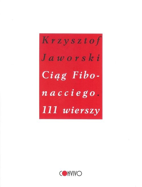 okładka Ciąg Fibonacciego. 111 wierszy książka | Jaworski Krzysztof