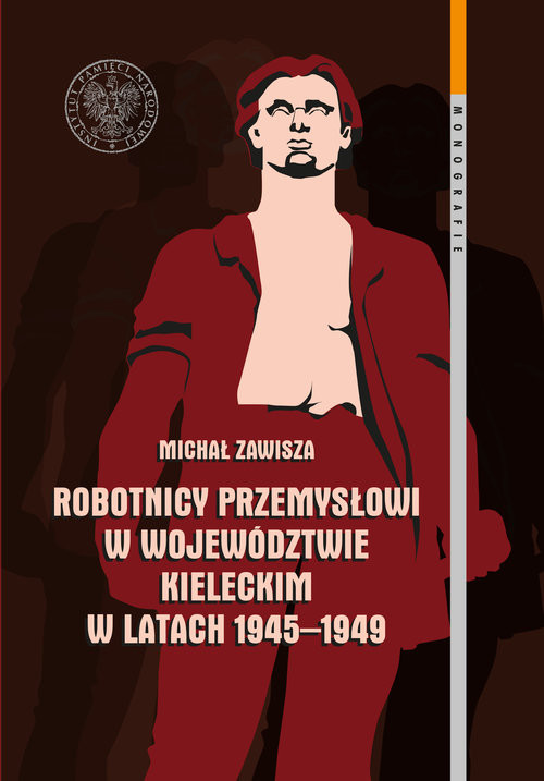 okładka Robotnicy przemysłowi w województwie kieleckim w latach 1945-1949 książka | Michał Zawisza