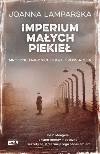okładka Imperium małych piekieł. Mroczne tajemnice obozu Gross-Rosen książka | Joanna Lamparska