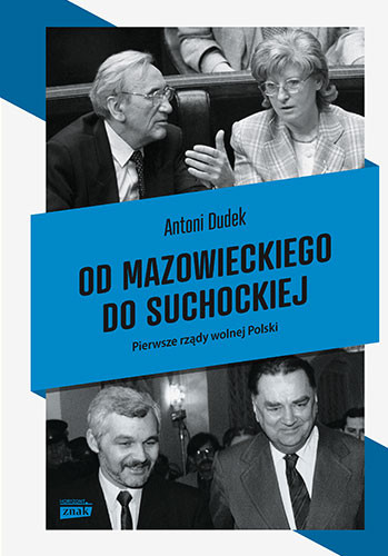 okładka Od Mazowieckiego do Suchockiej. Polskie rządy w latach 1989-1993 książka | Antoni Dudek