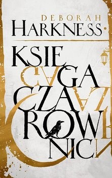 okładka Księga czarownic. Trylogia wszystkich dusz. Tom 1 książka | Harkness Deborah