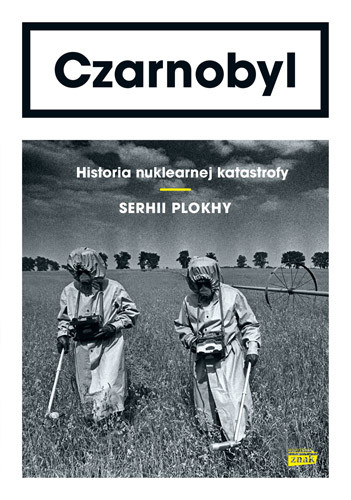 okładka Czarnobyl. Historia nuklearnej katastrofy książka | Serhii Plokhy