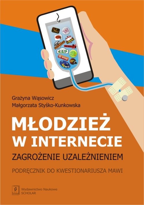 okładka Młodzież w internecie zagrozenie uzależnieniem Podręcznik do kwestionariusza MAWI książka | Grażyna Wąsowicz, Małgorzata Styśko-Kunkowska