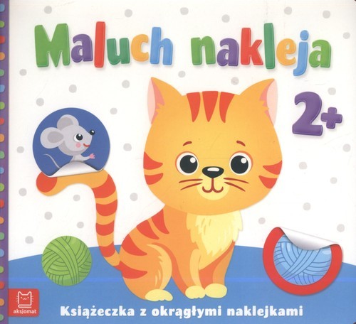 okładka Maluch nakleja Książeczka z okrągłymi naklejkami 2+ książka