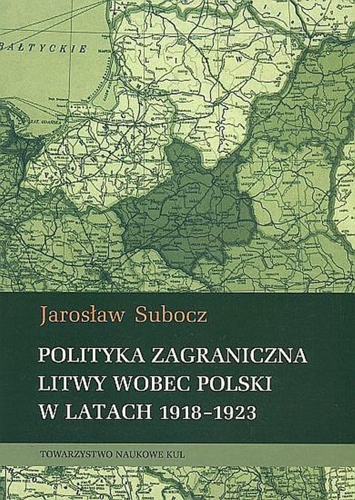 okładka Polityka zagraniczna Litwy wobec Polski w latach 1918-1923 książka | Subocz Jarosław