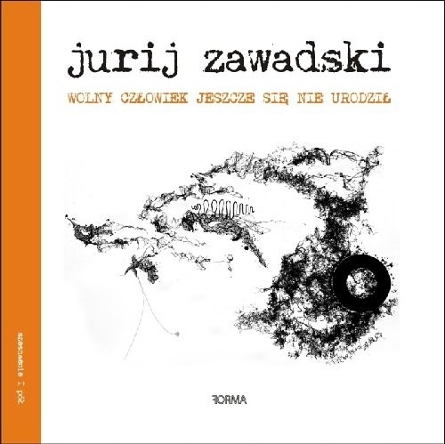 okładka Wolny człowiek jeszcze się nie urodził / Forma książka | Zawadski Jurij
