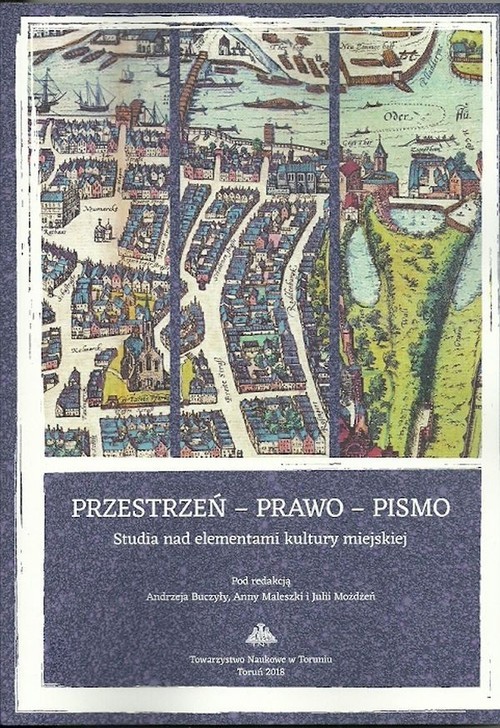 okładka Przestrzeń - prawo - pismo Studia nad elementami kultury miejskiej książka
