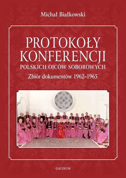okładka Protokoły konferencji polskich ojców soborowych Zbiór dokumentów 1962-1965. książka | Białkowski Michał