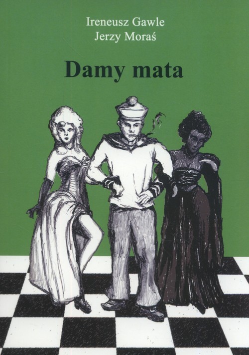 okładka Damy Mata Tom 2 Maty w 3 posunięciach książka | Ireneusz Gawle, Jerzy Moraś