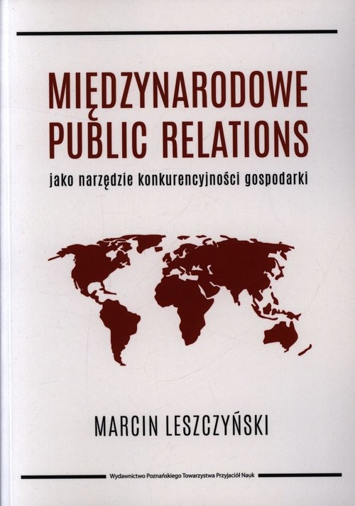 okładka Międzynarodowe public relations jako narzędzie konkurencyjności gospodarki książka | Marcin Leszczyński
