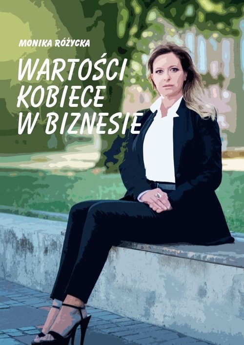 okładka Wartości kobiece w biznesie książka | Monika Różycka