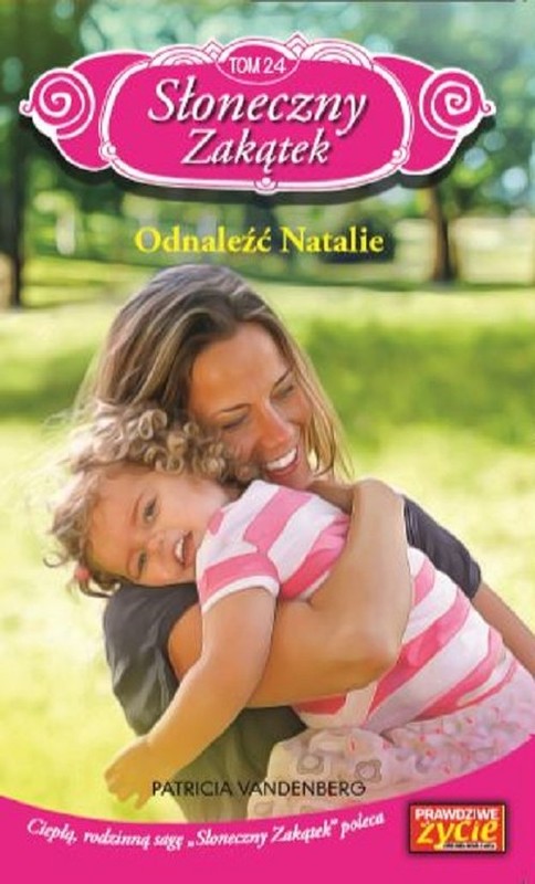 okładka Słoneczny zakątek t. 24 Odnaleźć Natalie Odnaleźć Natalie książka | Patricia Vandenberg