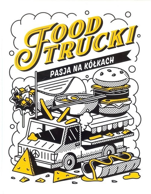 okładka Food Trucki Pasja na kółkach książka | Tymoszuk Jacek