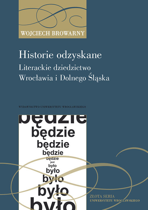 okładka Historie odzyskane Literackie dziedzictwo Wrocławia i Dolnego Śląska książka | Browarny Wojciech