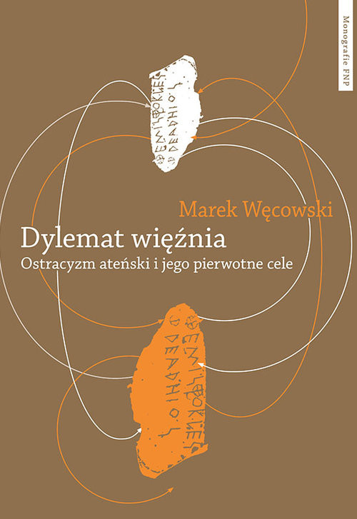 okładka Dylemat więźnia Ostracyzm ateński i jego pierwotne cele książka | Węcowski Marek