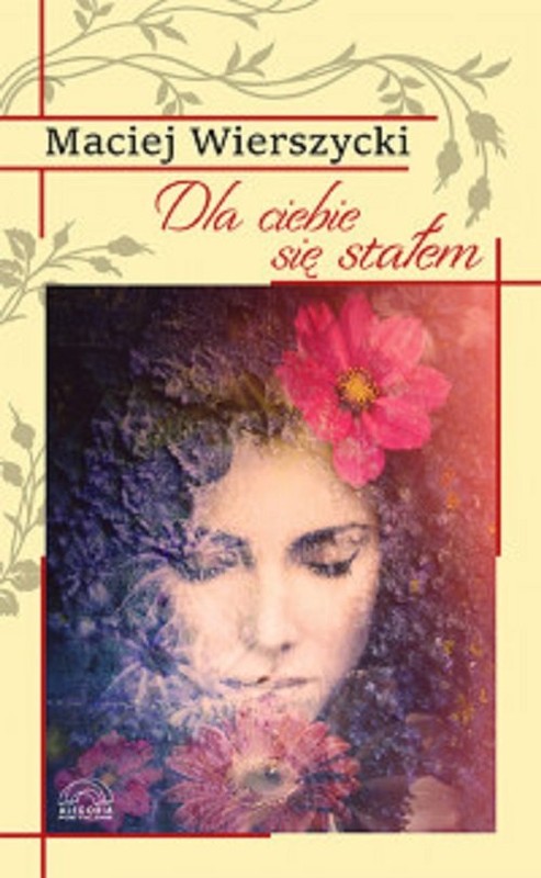 okładka Dla ciebie się stałem książka | Wierszycki Maciej