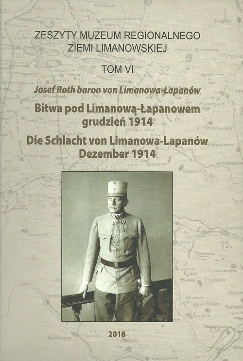 okładka Bitwa pod Limanową-Łapanowem grudzień 1914 Die Sclacht con Limanowa-Lapanów Dezember 1914 książka | Roth Josef