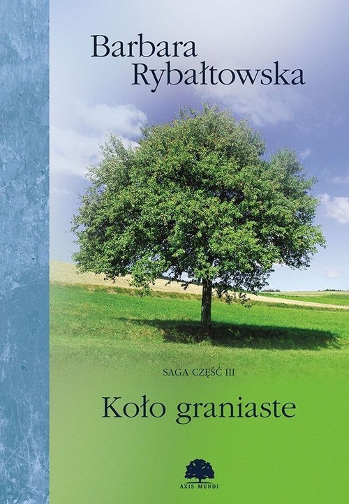 okładka Koło graniaste Saga Część 3 książka | Barbara Rybałtowska