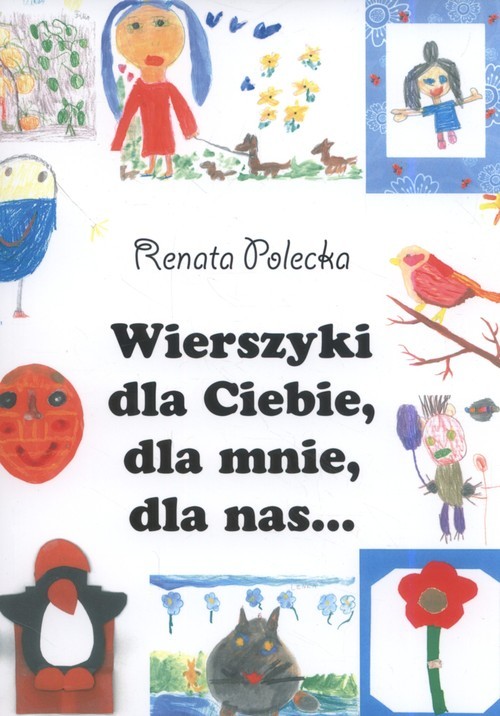 okładka Wierszyki dla Ciebie, dla mnie, dla nas... książka | Renata Polecka