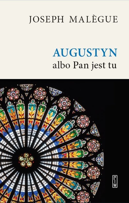 okładka Augustyn albo Pan jest tu książka | Malegue Joseph