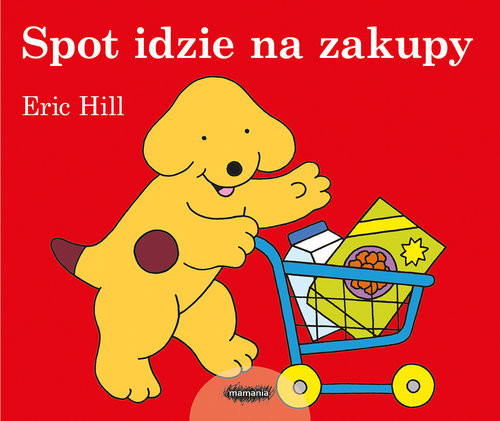 okładka Spot idzie na zakupy książka | Eric Hill