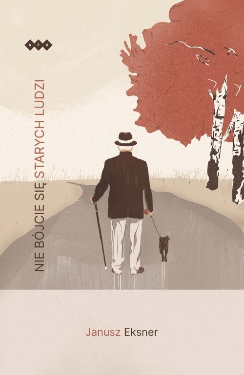 okładka Nie bójcie się starych ludzi książka | Eksner Janusz