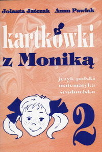 okładka Kartkówki z Moniką 2 Język polski, matematyka, środowisko książka | Jolanta Jatczak
