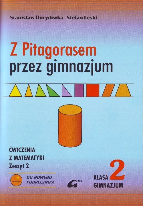 okładka Z Pitagorasem przez gimnazjum 2 Ćwiczenia Zeszyt 2 Gimnazjum książka | Stefan Łęski, Stanisław Durydiwka