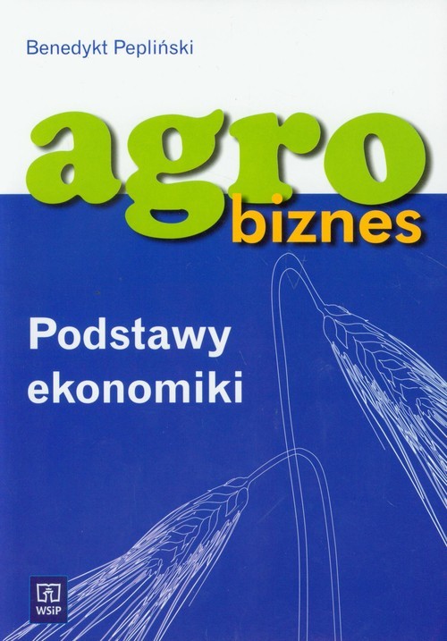okładka Agrobiznes Podstawy ekonomiki książka | Pepliński Benedykt