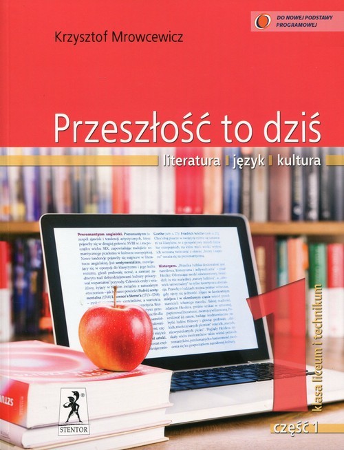 okładka Przeszłość to dziś 1 Podręcznik Część 1 Literatura język kultura Szkoła ponadgimnazjalna książka | Mrowcewicz Krzysztof