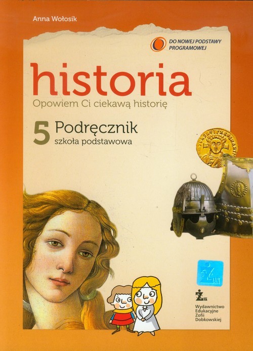 okładka Opowiem Ci ciekawą historię 5 Historia Podręcznik szkoła podstawowa książka | Anna Wołosik