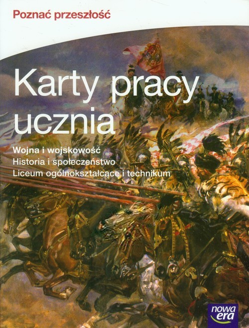 okładka Poznać przeszłość Wojna i wojskowość Historia i społeczeństwo Karty pracy ucznia Szkoła ponadgimnazjalna książka | Artur Kowalski, Łukasz Męczykowski
