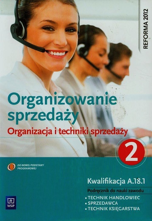 okładka Organizowanie sprzedaży Organizacja i techniki sprzedaży  Podręcznik do nauki zawodu technik handlowiec Część 2 Szkoła ponadgimnazjalna książka | Donata Andrzejczak, Agnieszka Mikina, Beata Rzeźnik