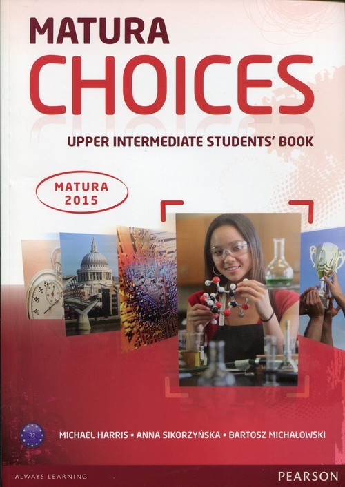 okładka Matura Choices Upper Intermadiate Student's Book książka | Michael Harris, Anna Sikorzyńska, Bartosz Michałowski