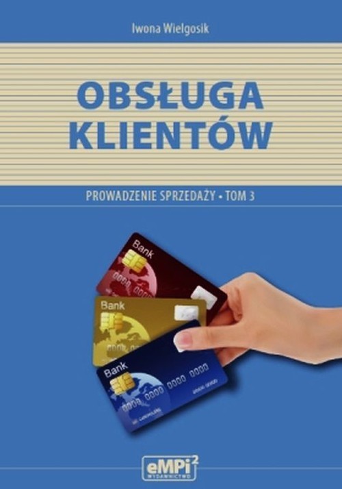 okładka Obsługa klientów Prowadzenie sprzedaży A.18 Podręcznik Tom 3 Zasadnicza szkoła zawodowa, technikum książka | Iwona Wielgosik