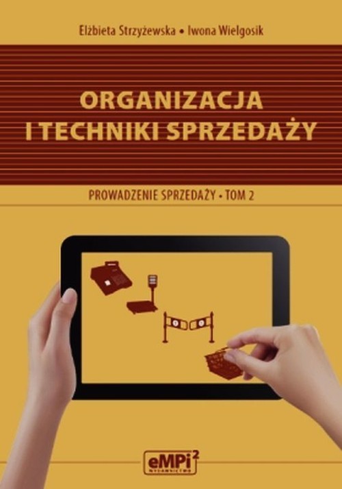 okładka Organizacja i techniki sprzedaży Podręcznik A.18 Prowadzenie sprzedaży Tom 2 Zasadnicza szkoła zawodowa, Technikum książka | Elżbieta Strzyżewska, Iwona Wielgosik