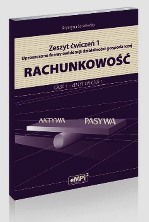 okładka Rachunkowość Zeszyt ćwiczeń 1 Uproszczone formy ewidencji działalności gospodarczej Część 1 Technikum, Szkoła policealna książka | Strzelecka Krystyna