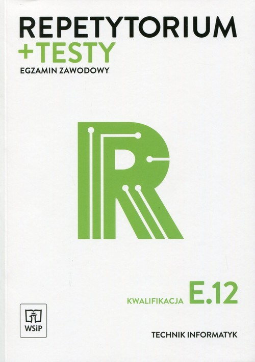 okładka Repetytorium + testy Egzamin zawodowy Kwalifikacja E.12 Technik informatyk książka | Tomasz Klekot, Krzysztof Pytel