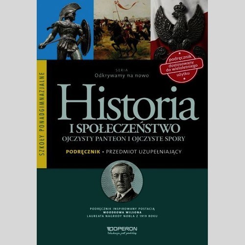 okładka Odkrywamy na nowo Historia i społeczeństwo Ojczysty panteon i ojczyste spory Podręcznik Przedmiot uzupełniający Szkoła ponadgimnazjalna książka | Adam Balicki