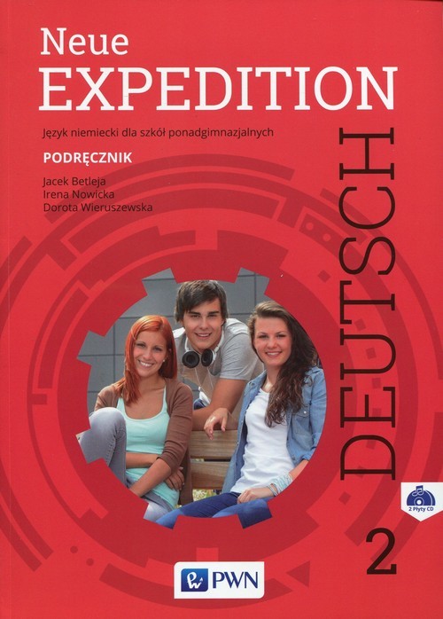 okładka Neue Expedition Deutsch 2 Podręcznik Szkoła ponadgimnazjalna książka | Jacek Betleja, Irena Nowicka, Dorota Wieruszewska
