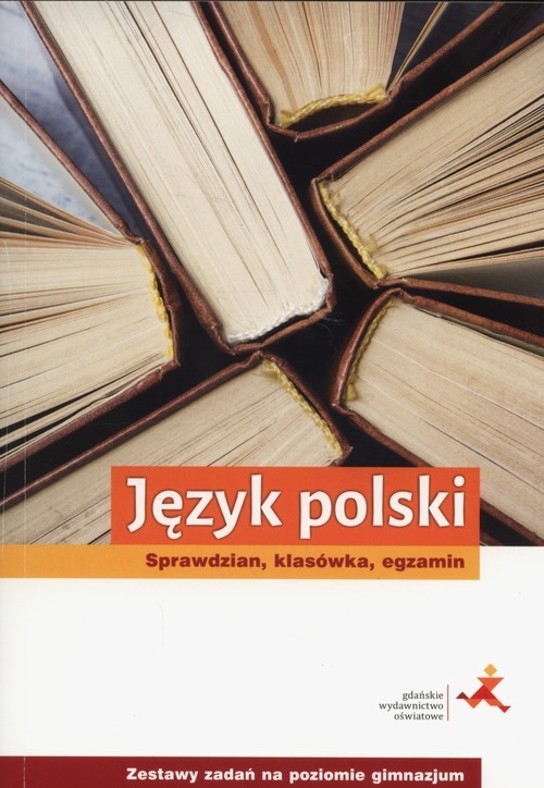 okładka Język polski pol.Sprawdzian klasówka egzamin Zestaw zadań na poziomie gimnazjum książka | Bogumiła Brogoska