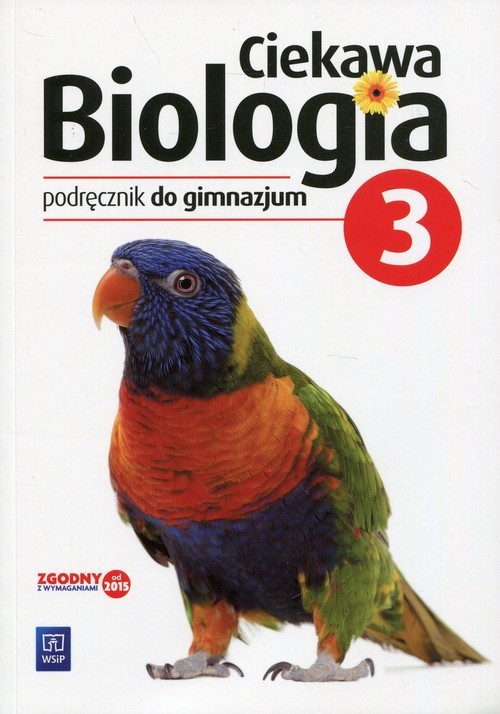okładka Ciekawa biologia 3 Podręcznik Gimnazjum książka | Ewa Kłos, Wawrzyniec Kofta, Kukier-Wyrwicka Mariola, Hanna Werblan-Jakubiec