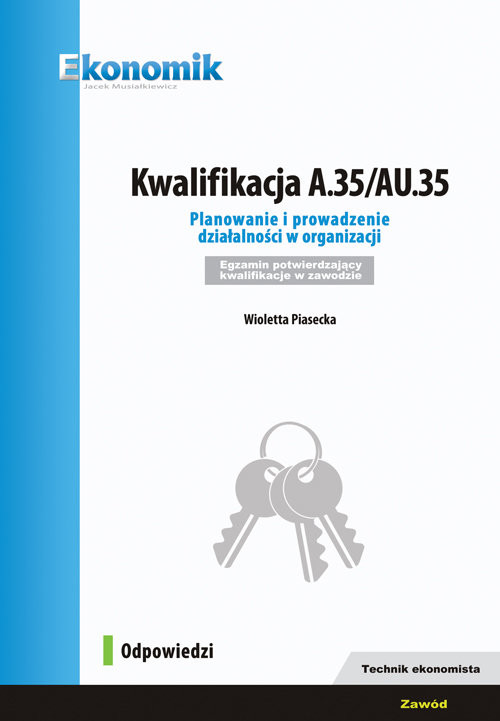 okładka Kwalifikacja A.35/AU.35 Planowanie i prowadzenie działalności w organizacji Egzamin potwierdzający książka | Piasecka Wioletta
