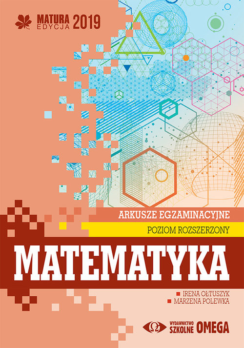 okładka Matematyka Matura 2019 Arkusze egzaminacyjne Poziom rozszerzony książka | Irena Ołtuszyk, Marzena Polewka