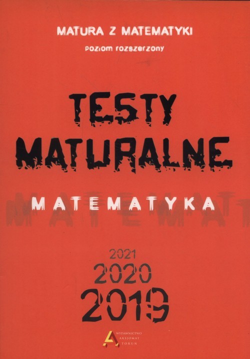 okładka Testy maturalne Matematyka 2019 2020 2021 poziom rozszerzony książka | Dorota Masłowski Tom Masłowska