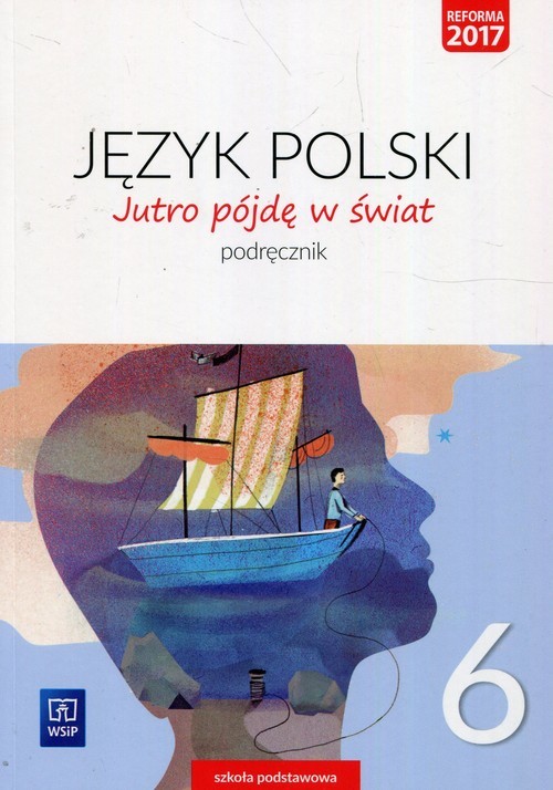 okładka Jutro pójdę w świat Język polski 6 Podręcznik Szkoła podstawowa książka | Hanna Dobrowolska, Urszula Dobrowolska