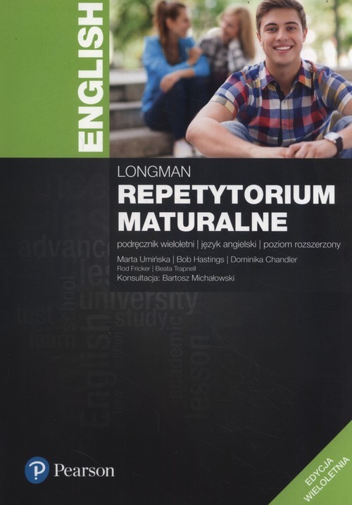 okładka Longman Repetytorium maturalne Podręcznik poziom rozszerzony Edycja wieloletnia + Testy maturalne Szkoły ponadgimnazjalne książka | Marta Umińska, Bob Hastings, Dominika Chandler