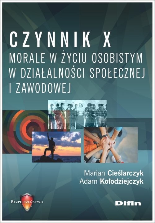 okładka Czynnik X. Morale w życiu osobistym, w działalności społecznej i zawodowej książka | Marian Cieślarczyk, Adam Kołodziejczyk