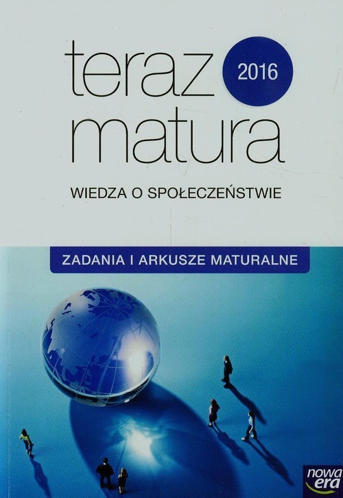 okładka Teraz matura 2016 Wiedza o społeczeństwie Zadania i arkusze maturalne Szkoła ponadgimnazjalna książka | Barbara Furman, Joanna Ostrowska, Katarzyna Panimasz